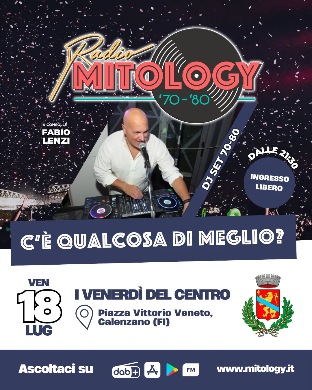 Dj set 70-80 di Radio Mitology al venerdì del centro di Calenzano questo 18 luglio 2025